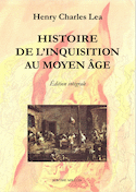 Histoire de l'Inquisition au Moyen-Âge [édition intégrale]